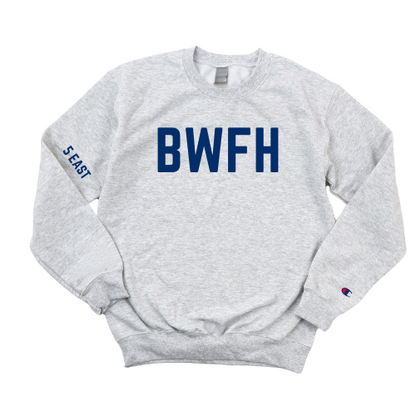 BWFH 5 EAST CHAMPION CREWNECK